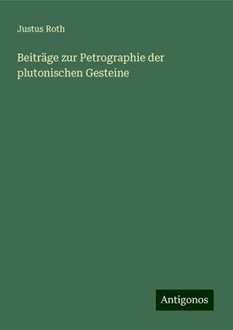 Beiträge zur Petrographie der plutonischen Gesteine