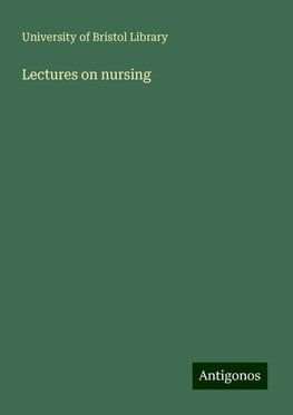 Lectures on nursing