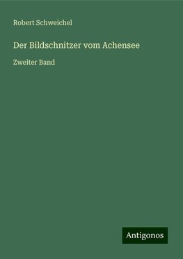 Der Bildschnitzer vom Achensee