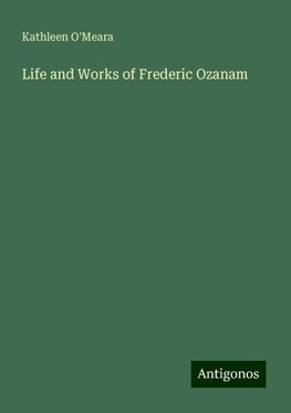 Life and Works of Frederic Ozanam