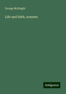 Life and faith, sonnets