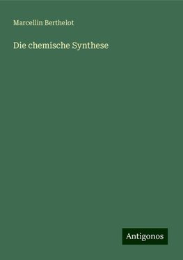 Die chemische Synthese