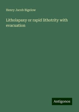 Litholapaxy or rapid lithotrity with evacuation