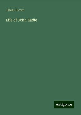 Life of John Eadie