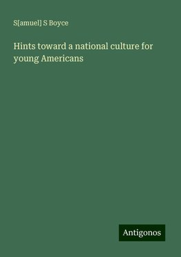 Hints toward a national culture for young Americans