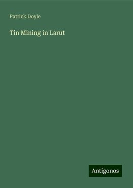 Tin Mining in Larut