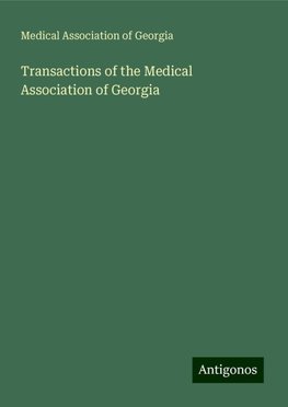 Transactions of the Medical Association of Georgia