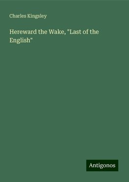 Hereward the Wake, "Last of the English"