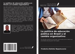 La política de educación pública en Brasil y el cambio organizativo: