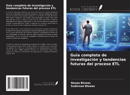 Guía completa de investigación y tendencias futuras del proceso ETL