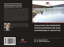 ÉVALUATION DES PROPRIÉTÉS PHYSICOCHIMIQUES DES EAUX SOUTERRAINES À TIRUPATTUR