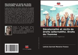 Décolonialité et récits de droits (alternatifs). Droits de l'homme