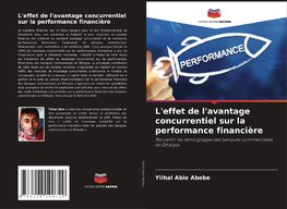 L'effet de l'avantage concurrentiel sur la performance financière