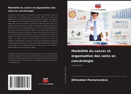 Morbidité du cancer et organisation des soins en cancérologie