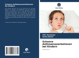 Schwere Asthmaexazerbationen bei Kindern