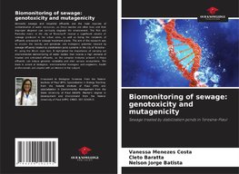 Biomonitoring of sewage: genotoxicity and mutagenicity