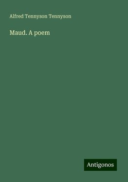 Maud. A poem