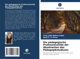 Die pädagogische Professionalität der Absolventen des Pädagogikstudiums