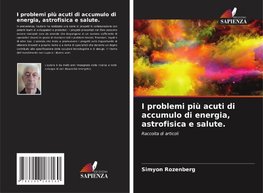 I problemi più acuti di accumulo di energia, astrofisica e salute.