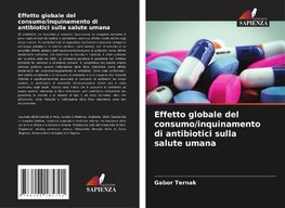 Effetto globale del consumo/inquinamento di antibiotici sulla salute umana