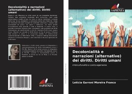 Decolonialità e narrazioni (alternative) dei diritti. Diritti umani