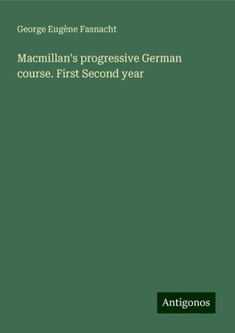 Macmillan's progressive German course. First Second year