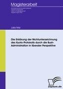 Die Erklärung der Nichtunterzeichnung des Kyoto-Protokolls durch die Bush-Administration in liberaler Perspektive