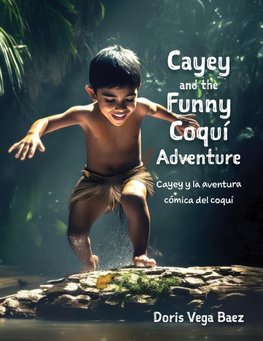 Cayey and the Funny Coqui Adventure  Cayey y la aventura cómica del coquí