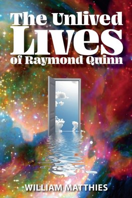 The Unlived Lives of Raymond Quinn