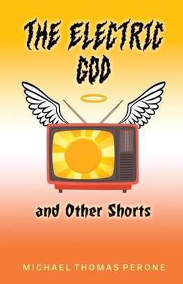 The Electric God and Other Shorts