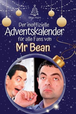 Der inoffizielle Adventskalender für alle Fans von Mr. Bean