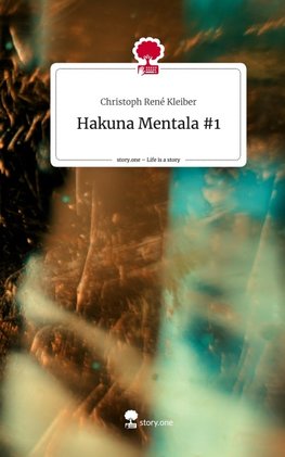 Hakuna Mentala #1. Life is a Story - story.one