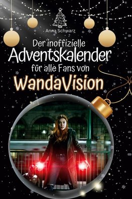 Der inoffizielle Adventskalender für alle Fans von WandaVision