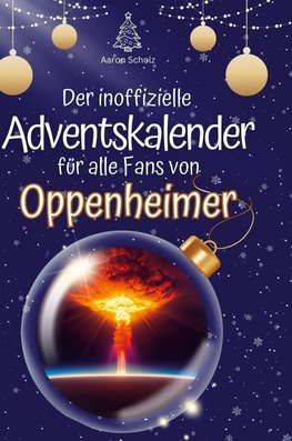 Der inoffizielle Adventskalender für alle Fans von Oppenheimer