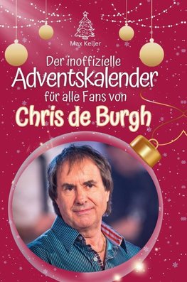 Der inoffizielle Adventskalender für alle Fans von Chris de Burgh