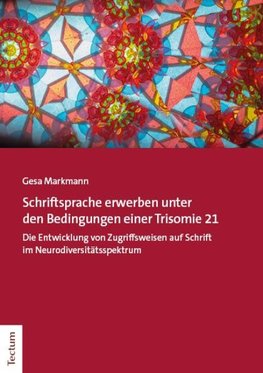 Schriftsprache erwerben unter den Bedingungen einer Trisomie 21