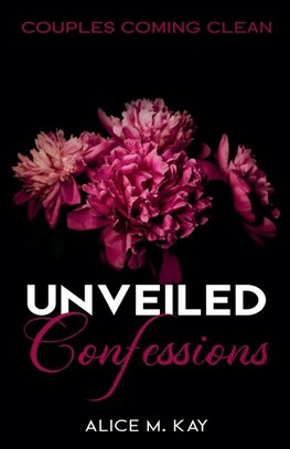 Unveiled Confessions