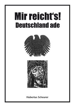 Mir reicht's! Deutschland ade