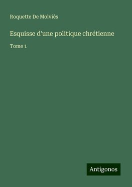 Esquisse d'une politique chrétienne