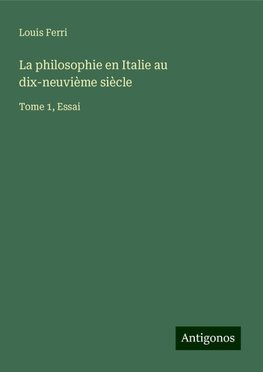 La philosophie en Italie au dix-neuvième siècle