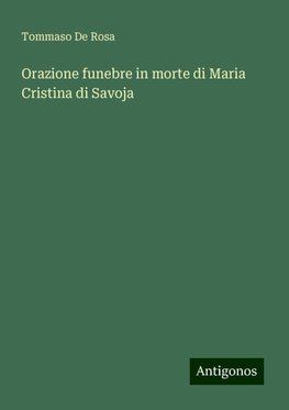 Orazione funebre in morte di Maria Cristina di Savoja