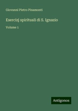 Esercizj spirituali di S. Ignazio