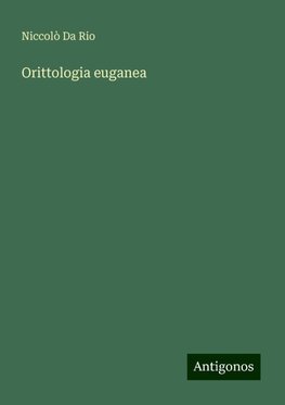 Orittologia euganea