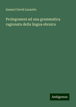 Prolegomeni ad una grammatica ragionata della lingua ebraica