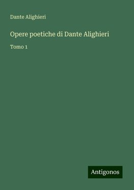 Opere poetiche di Dante Alighieri