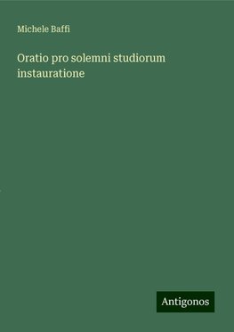 Oratio pro solemni studiorum instauratione