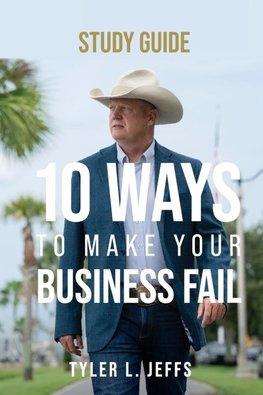 10 Ways to Make Your Business Fail Study Guide