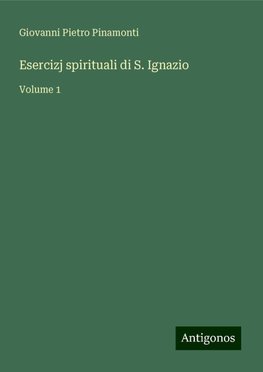 Esercizj spirituali di S. Ignazio