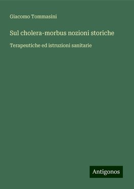 Sul cholera-morbus nozioni storiche