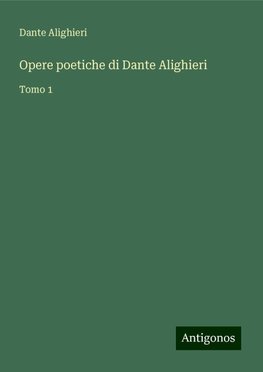 Opere poetiche di Dante Alighieri